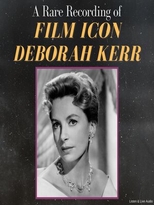 cover image of A Rare Recording of Film Icon Deborah Kerr